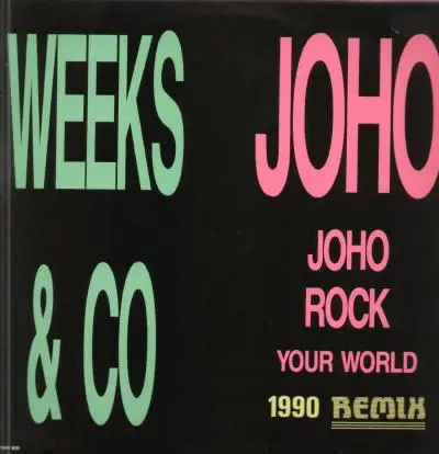 WEEKS & CO. - Joho, Joho Rock Your World (The 1990 Remix) - Disque Maxi x 1