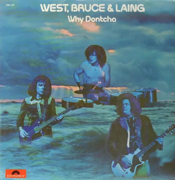 West, Bruce & Laing Why Dontcha