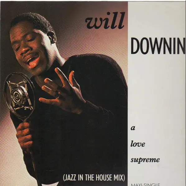 Will Downing A Love Supreme (Jazz In The House Mix)