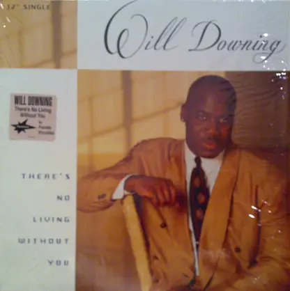 Will Downing There's No Living Without You