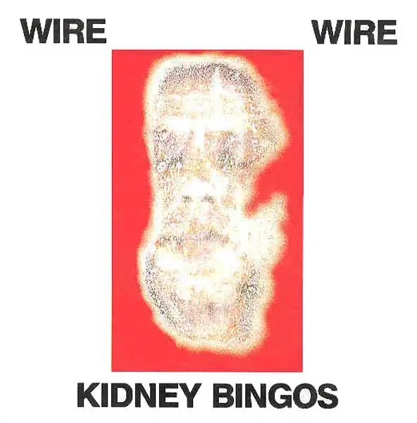 WIRE - Kidney Bingos - 12 inch x 1