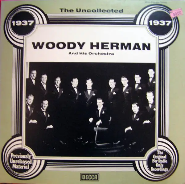 Woody Herman And His Orchestra 1937 - The Uncollected