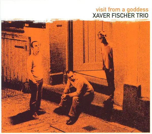XAVER FISCHER TRIO - Visit From A Goddess (DIGIPAK) - Disque CD