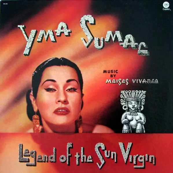 YMA SUMAC - Legend Of The Sun Virgin - Disque 33T