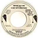 7inch Vinyl Single - 4 Out Of 5 Doctors - Never Say Die