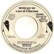 4 Out Of 5 Doctors - Never Say Die