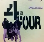 4 By Four - Want You For My Girlfriend