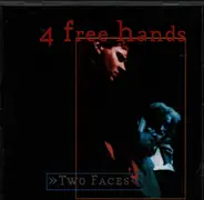 4 Free Hands - Two Faces
