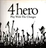 Double LP - 4 Hero - Play With The Changes - 1st UK press Barcode 6894920598866