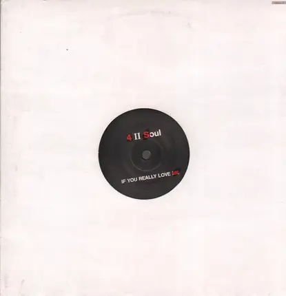 4 II Soul - If You Really Love Me