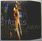 12'' - 4 Strings - Take Me Away (Into The Night)