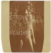 4 Strings - Take Me Away (Into The Night)