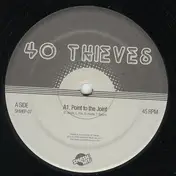 The 40 Thieves - Point To The Joint