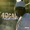 40 Cal - Trigger Happy