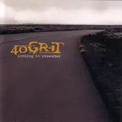 40 Grit - Nothing to Remember