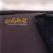 40 Grit - Nothing to Remember