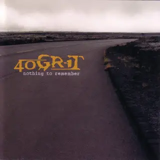 40 Grit - Nothing to Remember