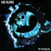 400 Blows - The Average Guy / No One Can Erase This