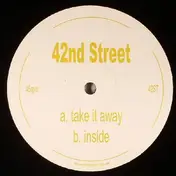 42nd Street - Take It Away / Inside
