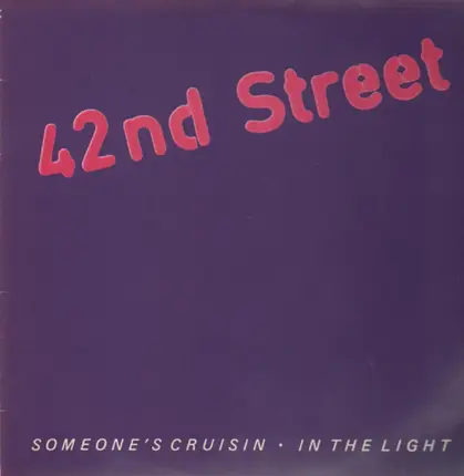 42nd Street - Someone's Cruisin / In The Light