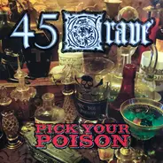 45 Grave - Pick Your Poison