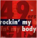 12inch Vinyl Single - 49ers - Rockin' My Body
