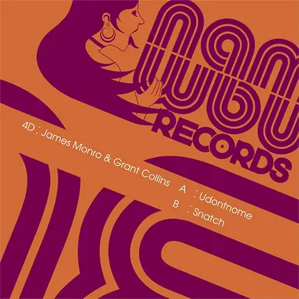 4D : James Monro & Grant Collins - Udontnome / Snatch