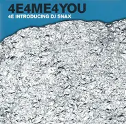 4E Introducing Snax - 4E4ME4YOU