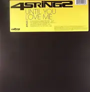 4 Strings - Until You Love Me