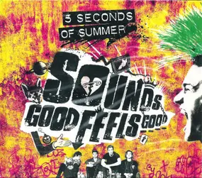 5 Seconds Of Summer - Sounds Good Feels Good