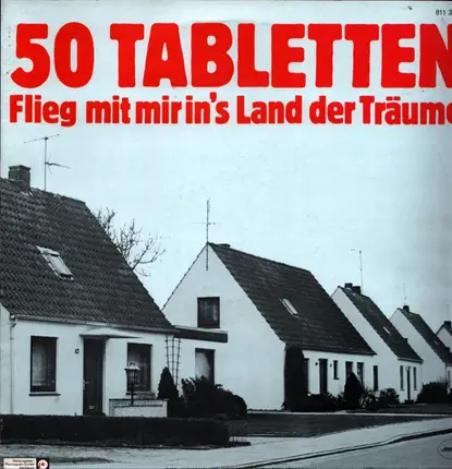 50 Tabletten - Tu Den Zollstock / Flieg Mit Mir Ins Land Der Träume