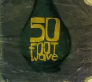 CD - 50 Foot Wave - 50 Foot Wave - digipak
