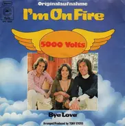 5000 Volts - I'm On Fire / Bye Love