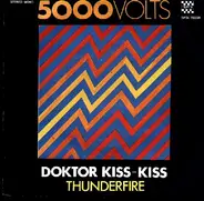 5000 Volts - Doctor Kiss-Kiss / Thunderfire