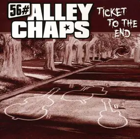 56#ALLEY CHAPS - Ticket to the End