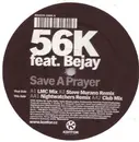 12'' - 56K feat. Bejay - Save A Prayer