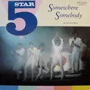 12'' - 5 Star - Somewhere Somebody (The Pettibone Remix)
