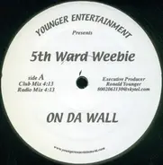 5th Ward Weebie - On Da Wall