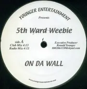 5th Ward Weebie - On Da Wall