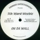 12'' - 5th Ward Weebie - On Da Wall