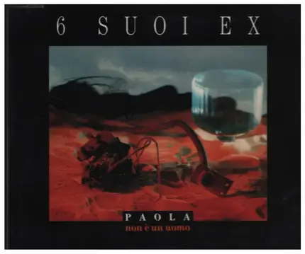 6 Suoi Ex - Paola Non E un Uomo