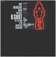 6 Shot - The Medicine Men Present: Itz Ya Dog / Ruthless Renegade
