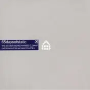 65 DAYS OF STATIC - THE DISTANT AND MECHANISED GLOW OF