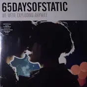 65daysofstatic - We Were Exploding Anyway | Heavy Sky EP