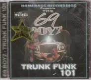 69 Boyz - Trunk Funk 101