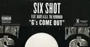 12'' - SIX SHOT - G's Come Out