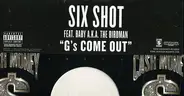 Six Shot - G's Come Out