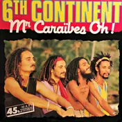 6th Continent - Mr Caraïbes Oh!
