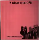 LP - 7 Kick The Can - Fame, Fun, Fortune & Fate