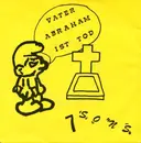 7inch Vinyl Single - 7-Sons - Vater Abraham Ist Tod